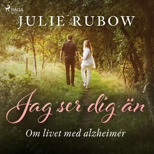 Jag ser dig än - Om livet med alzheimer, Julie Rubow