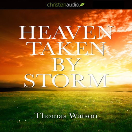 Heaven Taken By Storm, Thomas Watson