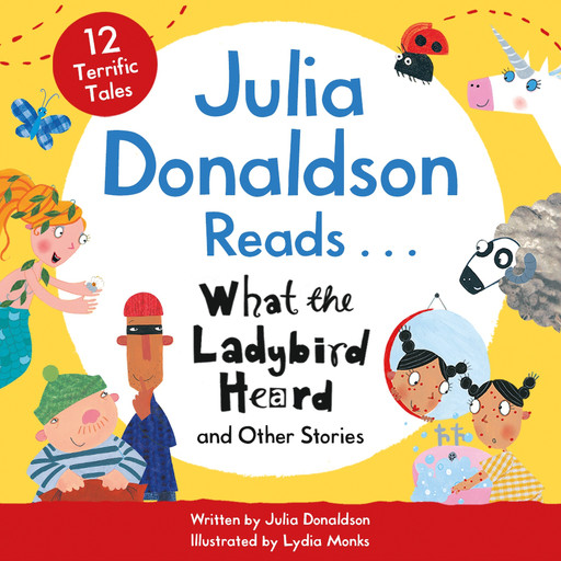 Julia Donaldson Reads What the Ladybird Heard and Other Stories, Julia Donaldson