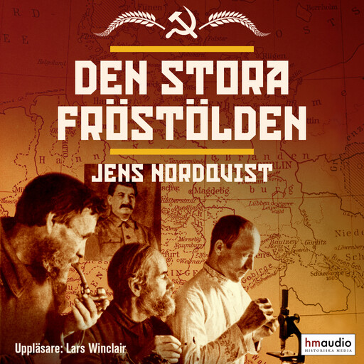Den stora fröstölden. Svält, plundring och mord i växtförädlingens århundrade, Jens Nordqvist