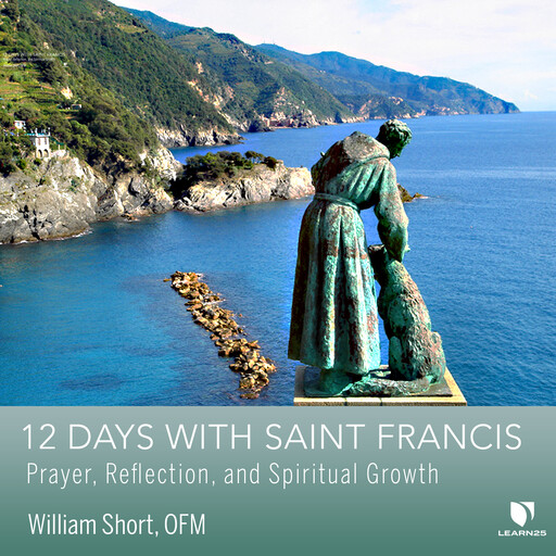 12 Days with Saint Francis: Prayer, Reflection, and Spiritual Growth, William Short