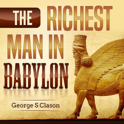 The Richest Man Babylon, George Clason