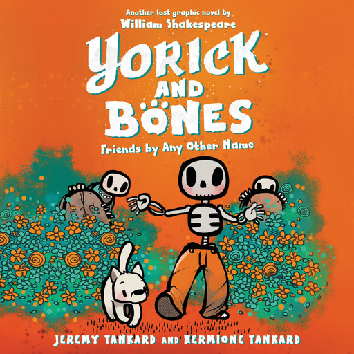 Yorick and Bones: Friends by Any Other Name, Jeremy Tankard, Hermione Tankard