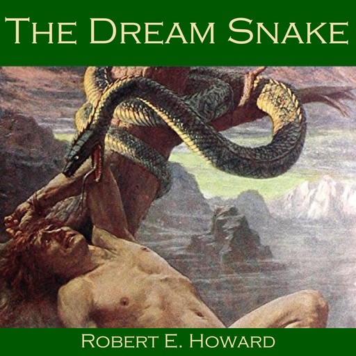 The Dream Snake, Robert E.Howard