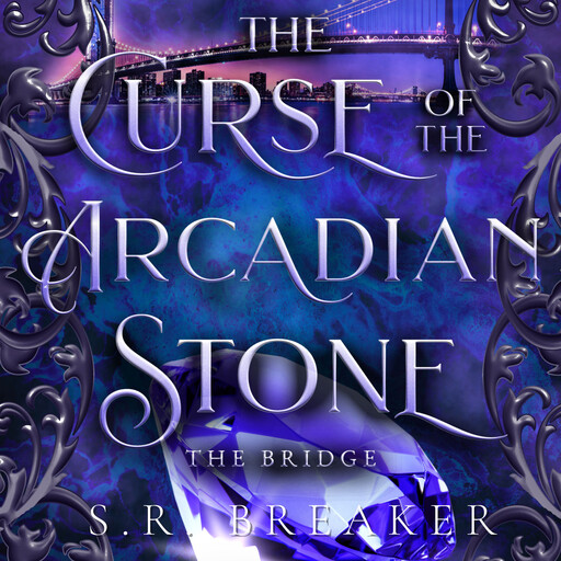 The Curse of the Arcadian Stone: The Bridge, S.R. Breaker