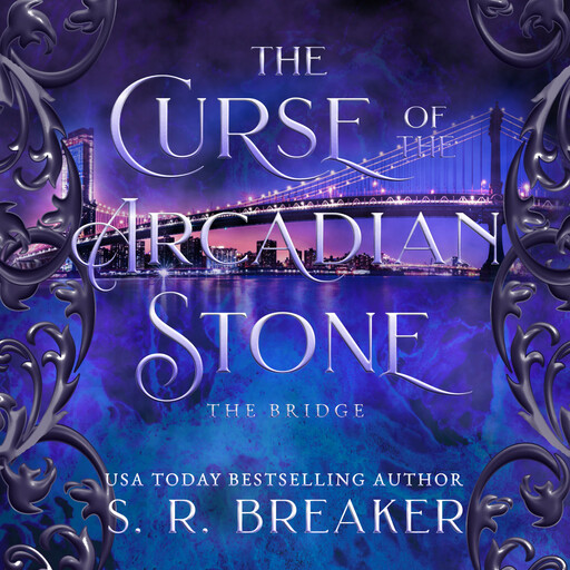 The Curse of the Arcadian Stone: The Bridge, S.R. Breaker