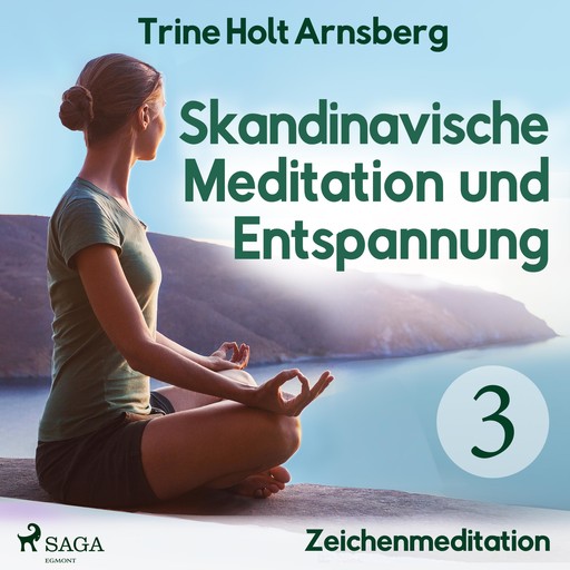 Skandinavische Meditation und Entspannung, 3: Zeichenmeditation (Ungekürzt), Trine Holt Arnsberg