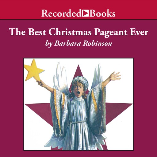 The Best Christmas Pageant Ever, Barbara Robinson