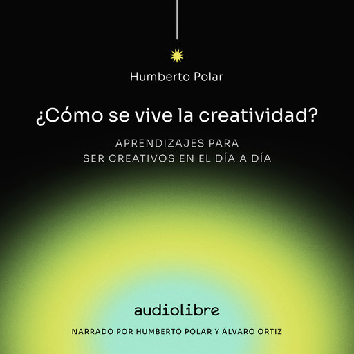 Cómo se vive la creatividad, Humberto Polar, Álvaro Ortiz