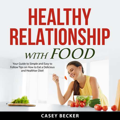 Healthy Relationship With Food, Casey Becker