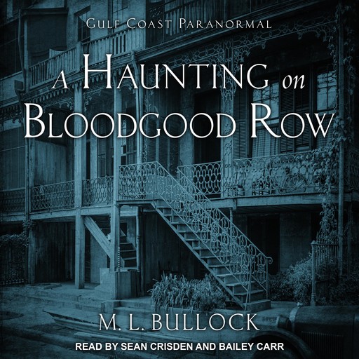 A Haunting on Bloodgood Row, M.L. Bullock