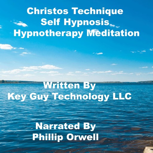 Christos Technique Self Hypnosis Hypnotherapy Meditation, Key Guy Technology LLC