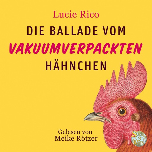 Die Ballade vom vakuumverpackten Hähnchen, Lucie Rico