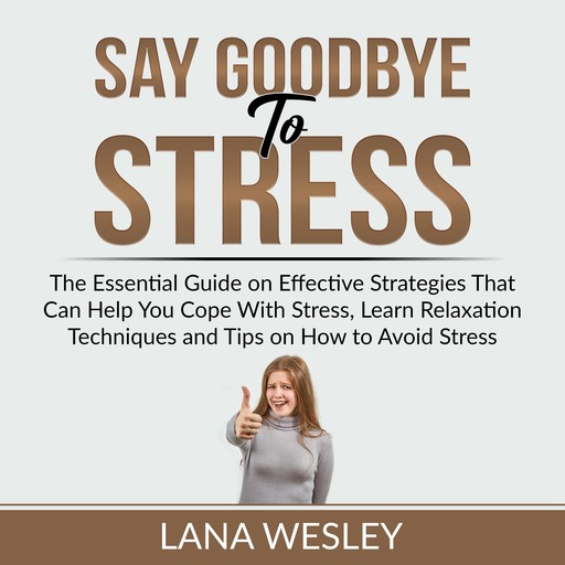 Say Goodbye to Stress, Lana Wesley