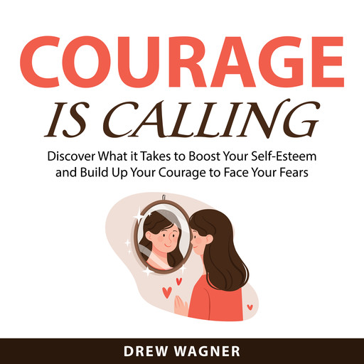 Courage is Calling, Drew Wagner