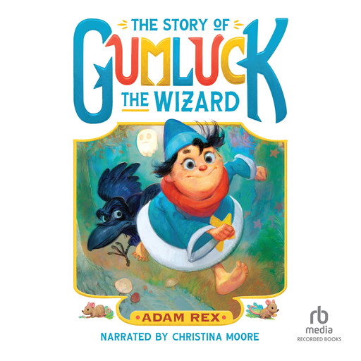 The Story of Gumluck the Wizard, Adam Rex
