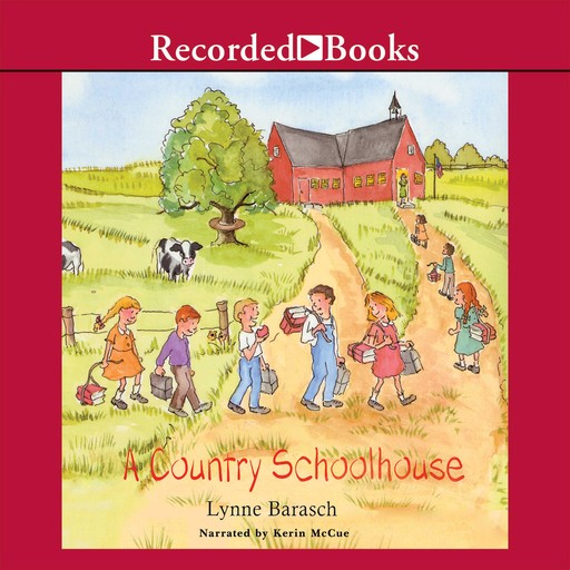 A Country Schoolhouse, Lynne Barasch
