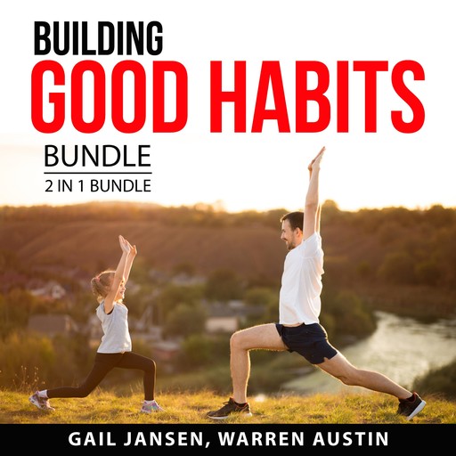 Building Good Habits Bundle, 2 in 1 Bundle, Gail Jansen, Warren Austin