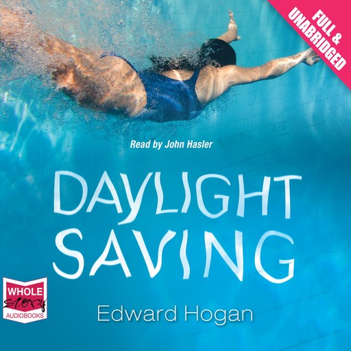 Daylight Saving, Edward Hogan