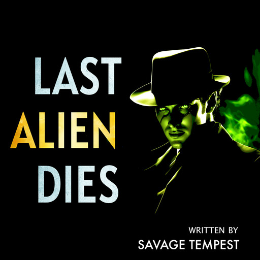 Last Alien Dies, Savage Tempest
