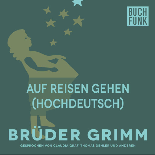 Auf Reisen Gehen (Hochdeutsch), Gebrüder Grimm