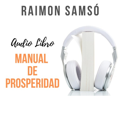 Manual de Prosperidad, Raimon Samsó