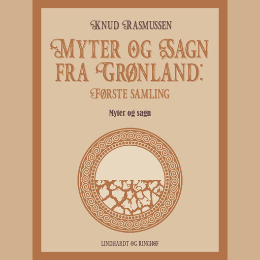 Myter og Sagn fra Grønland: Første samling, Knud Rasmussen