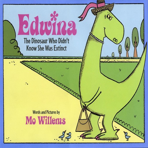 Edwina, The Dinosaur Who Didn't Know She Was Extinct, Mo Willems