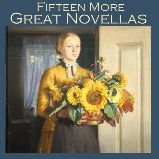 Fifteen More Great Novellas, Robert E.Howard, Edith Wharton, E.T.A.Hoffman, Various Authors, Henry Chapman Mercer, Bessie Kyffin-Taylor