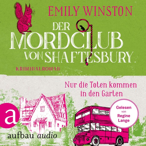 Der Mordclub von Shaftesbury - Nur die Toten kommen in den Garten - Penelope St. James ermittelt, Band 3 (Ungekürzt), Emily Winston