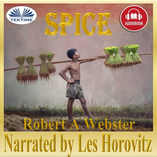 Spice, Robert A Webster