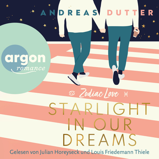 Starlight in Our Dreams - Zodiac Love, Band 1 (Ungekürzte Lesung), Andreas Dutter