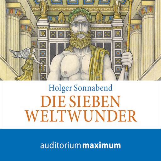Die sieben Weltwunder (Ungekürzt), Holger Sonnabend, Jens Jähnig