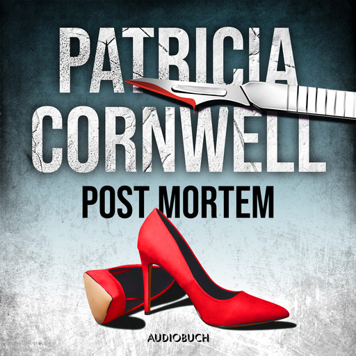 Post Mortem (Ein Fall für Kay Scarpetta 1), Patricia Cornwell
