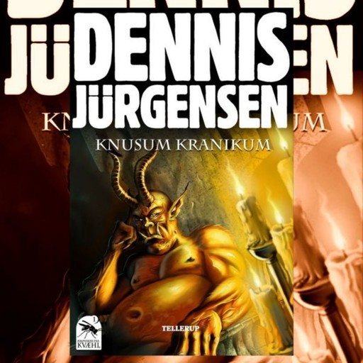 Krøniker fra Kvæhl #1: Knusum Kranikum, Dennis Jürgensen