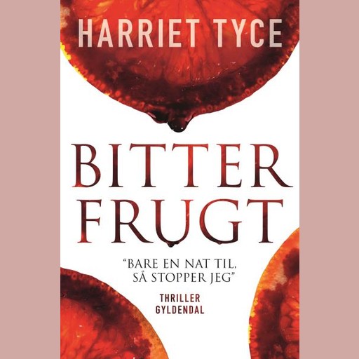 Bitter frugt, Harriet Tyce
