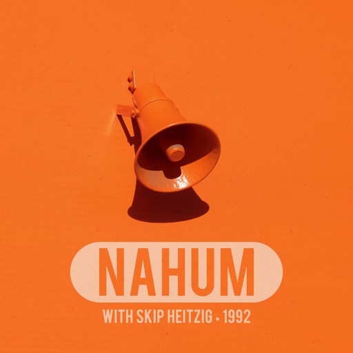 34 Nahum - 1992, Skip Heitzig