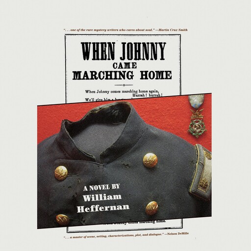 When Johnny Came Marching Home, William Heffernan