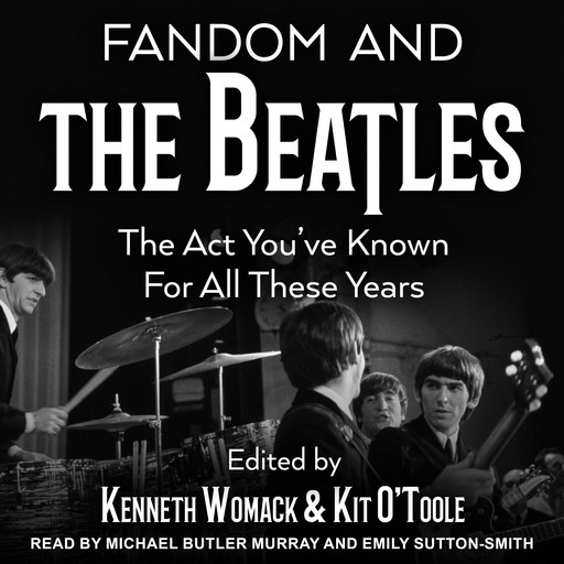 Fandom and The Beatles, Kenneth Womack, Kit O'Toole