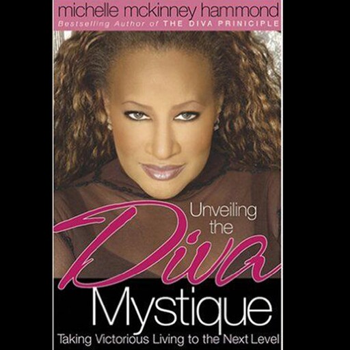 Unveiling the Diva Mystique, Michelle McKinney Hammond