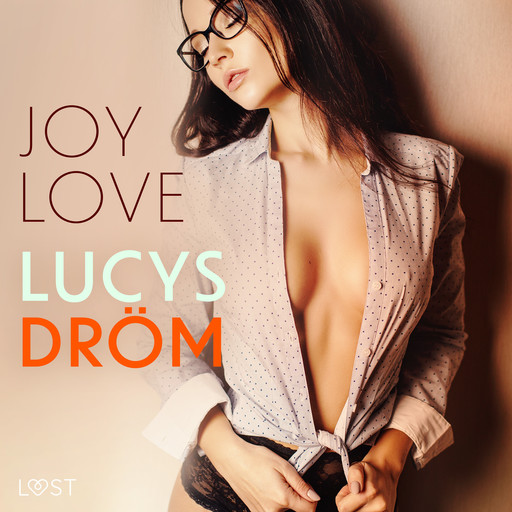 Lucys Dröm - erotisk novell, Joy Love