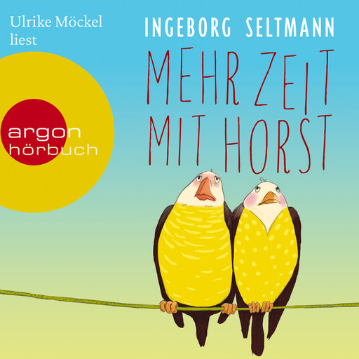 Mehr Zeit mit Horst (Gekürzte Fassung), Ingeborg Seltmann