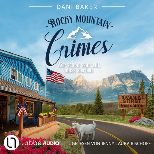 Wer schön sein will, muss sterben - Rocky Mountain Crimes, Teil 2 (Ungekürzt), Dani Baker