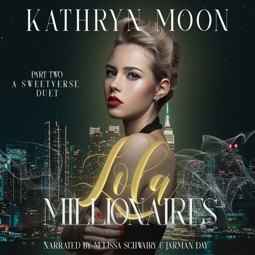 Lola and the Millionaires: Part Two, Kathryn Moon