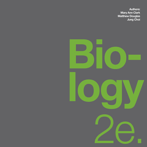 Biology 2e, Mary Ann Clark, Jung Choi, Matthew Douglas