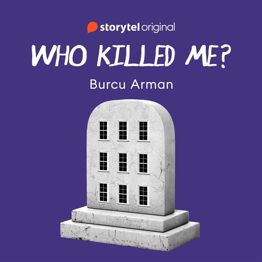 Who Killed Me?, Burcu Arman