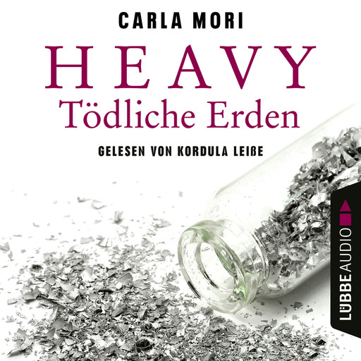 Heavy - Tödliche Erden (Ungekürzt), Carla Mori