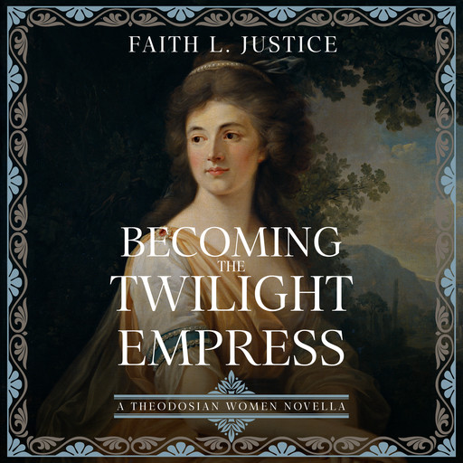 Becoming the Twilight Empress, Faith L. Justice