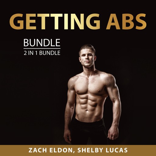 Getting Abs Bundle, 2 in 1 Bundle, Shelby Lucas, Zach Eldon