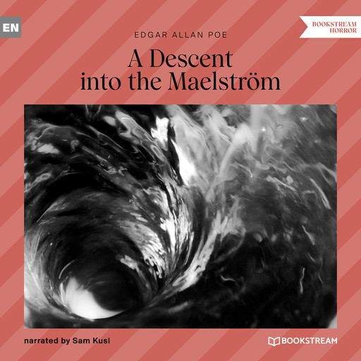 A Descent into the Maelström (Unabridged), Edgar Allan Poe